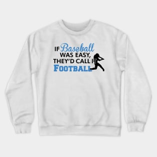 If Baseball was easy Crewneck Sweatshirt